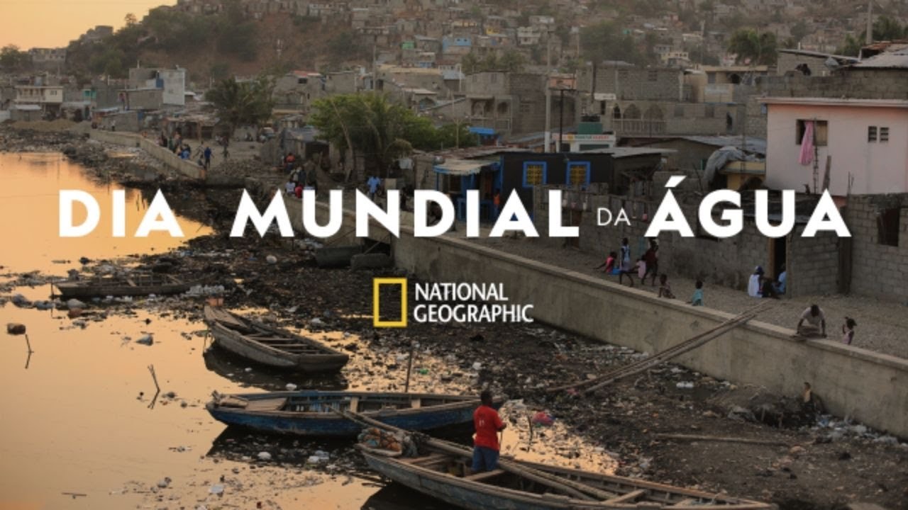Dia Mundial da &Aacute;gua | National Geographic