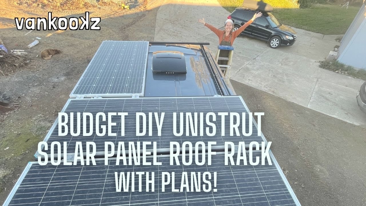 Easy Budget DIY Unistrut Solar Panel Rack for a Ford Transit with Plans