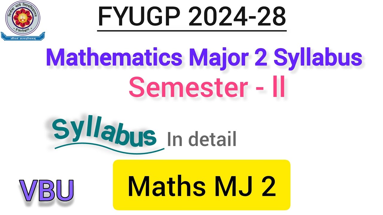 MJ 2 Maths Syllabus analysis Sem 2 l VBU l FYUGP 2024-28