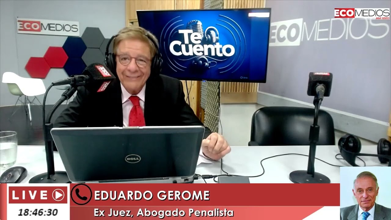 Eduardo Gerome Ex Juez y Abogado Penalista Te Cuento