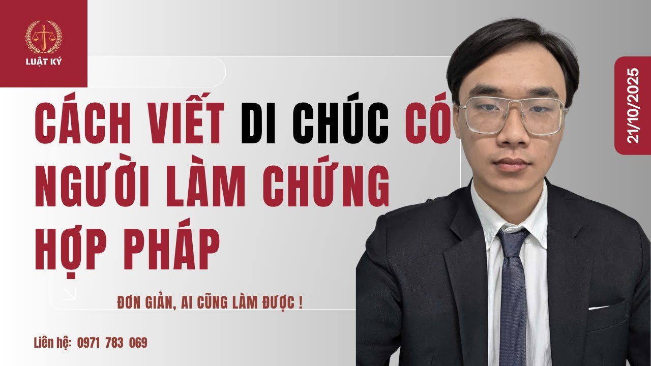 Cách viết di chúc có người làm chứng hợp pháp theo luật Việt Nam – đơn giản, ai cũng làm được !