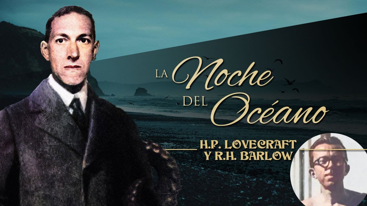 LA NOCHE DEL OCÉANO, de R. H. BARLOW y H. P. LOVECRAFT 🦑