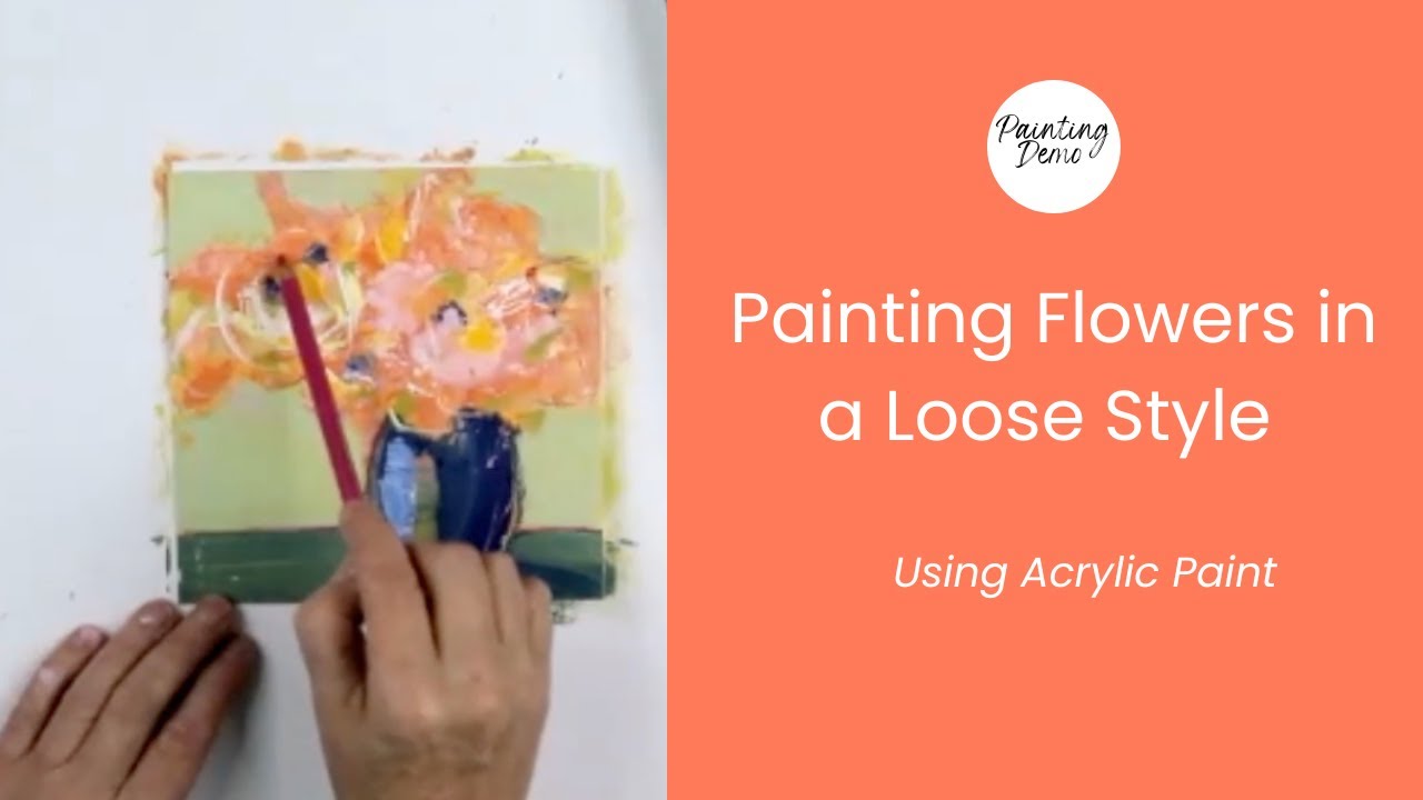 107 ABSTRACT FLOWERS in ACRYLIC: Learn to Paint Flowers Loosely using Acrylic Paint.