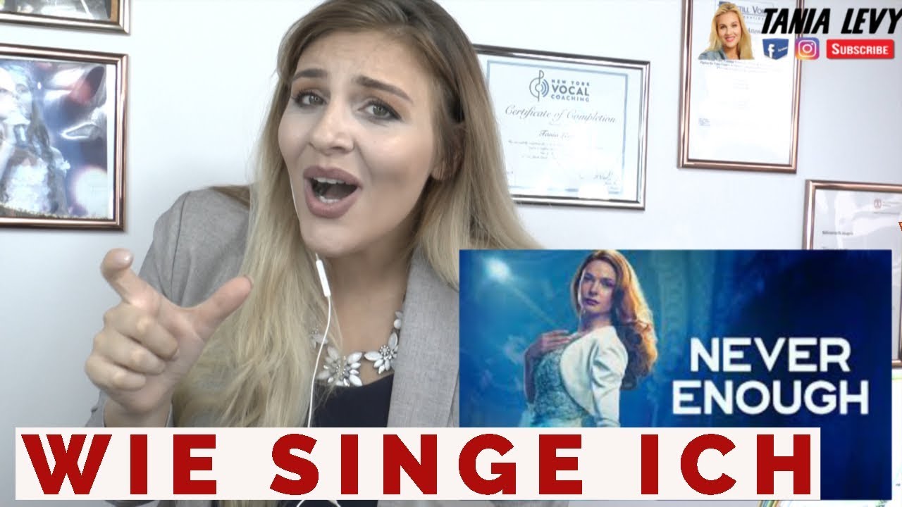 WIE SINGE ICH " NEVER ENOUGH" von THE GREATEST SHOWMANN/Gesangsunttericht mit Tania Levy
