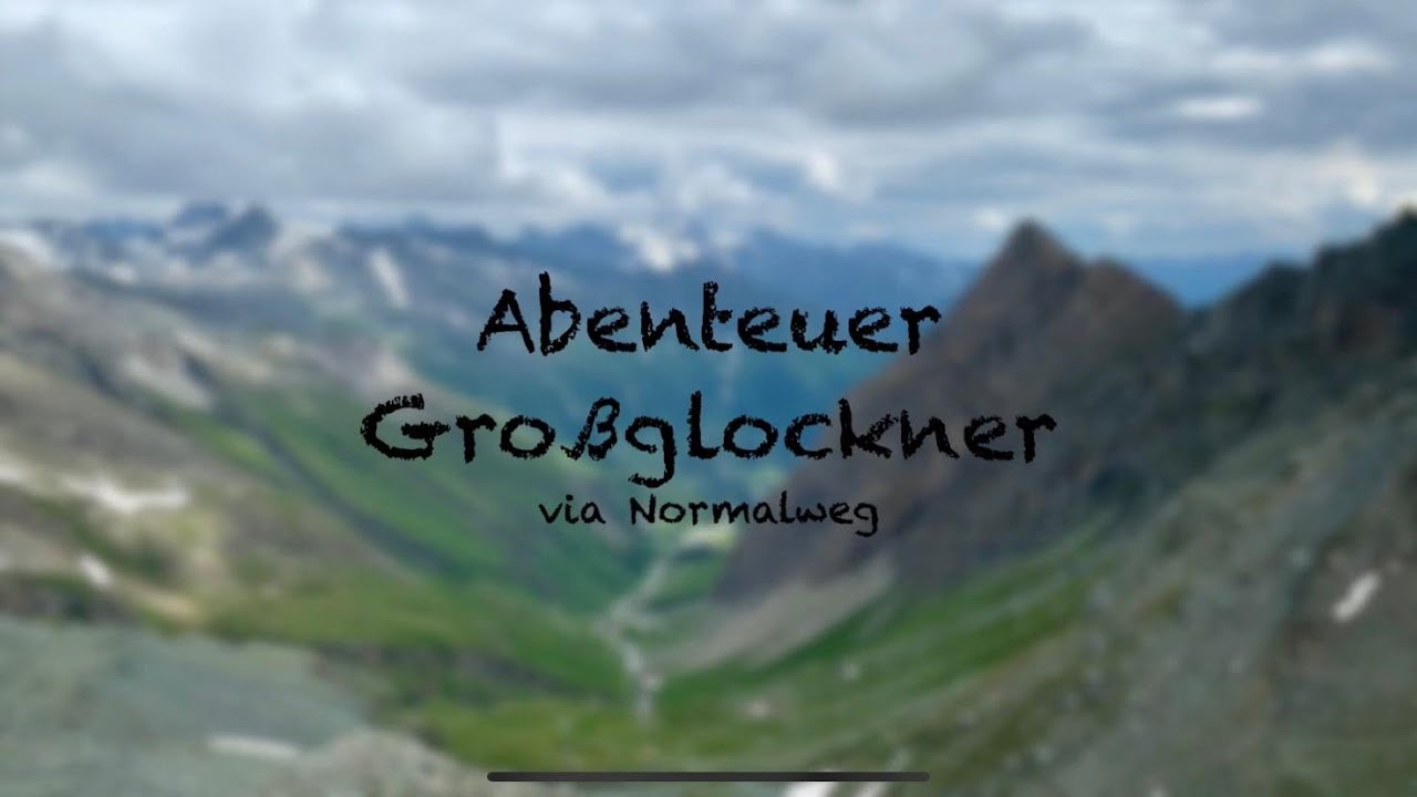 Abenteuer Großglockner via Normalweg! Dokumentation!
