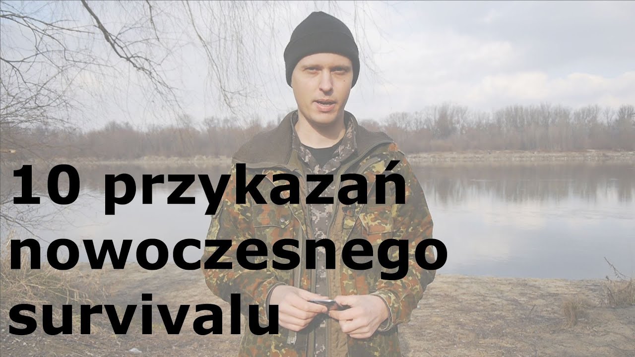 10 przykazań nowoczesnego survivalu