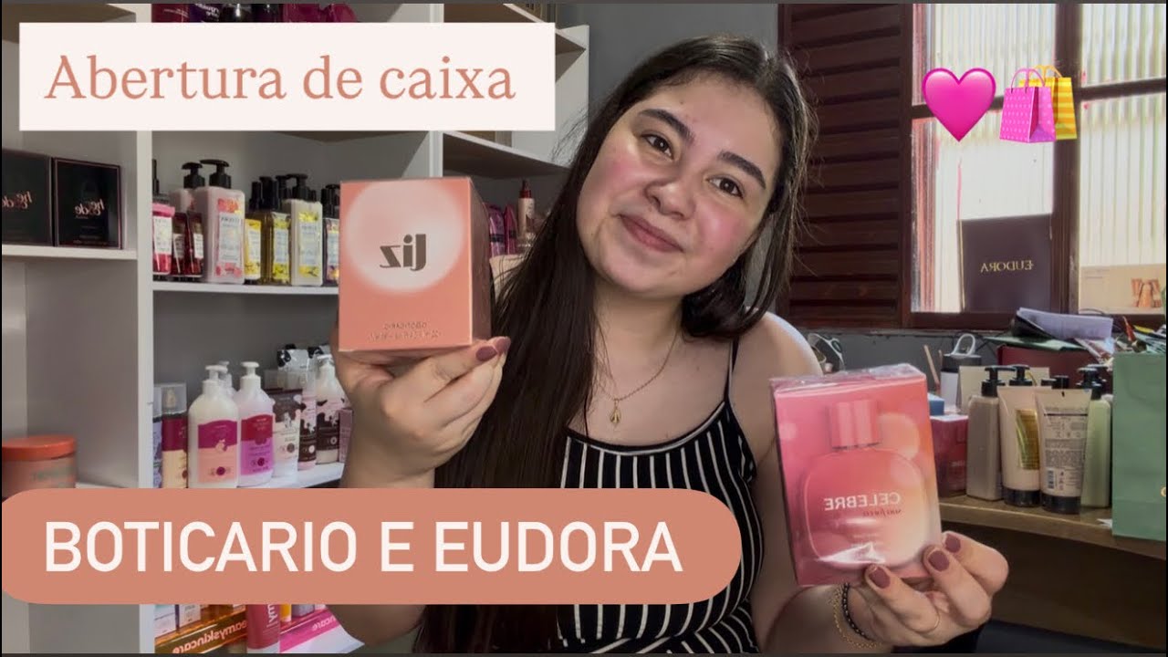 Abertura de Caixa Boticario e Eudora🛍️🩷