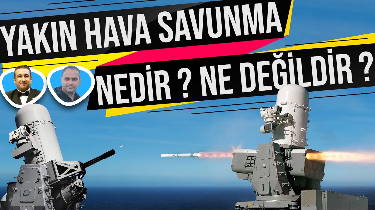 GEMİLERDE YAKIN HAVA SAVUNMA SİSTEMLERİ NEDİR ? NE DEĞİLDİR ? KOZAN S. ERKAN TAYFUN ÖZBERK !!