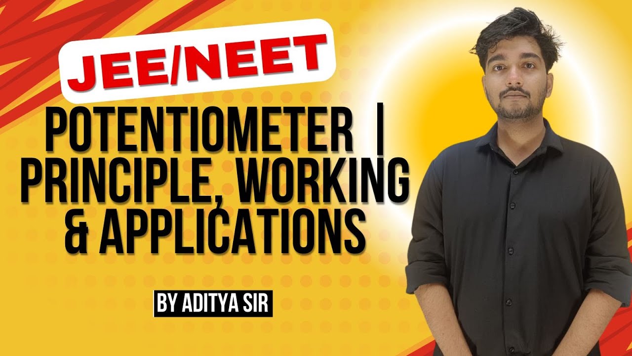 🎚️ Potentiometer | Principle, Working & Applications | JEE & NEET Physics | By Aditya Sir ⚡📘