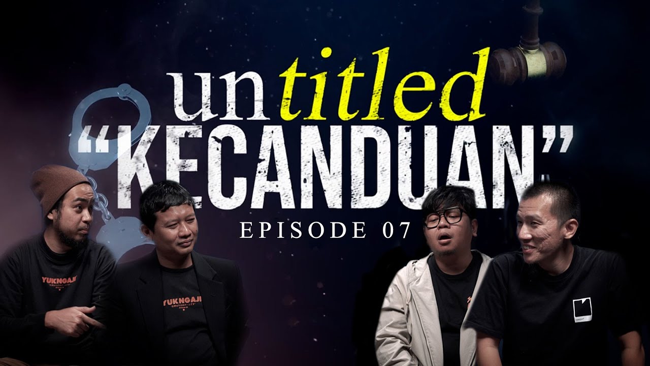 Orang LEGAL Menjual Barang ILEGAL | New Untitled Eps 07 - KECANDUAN