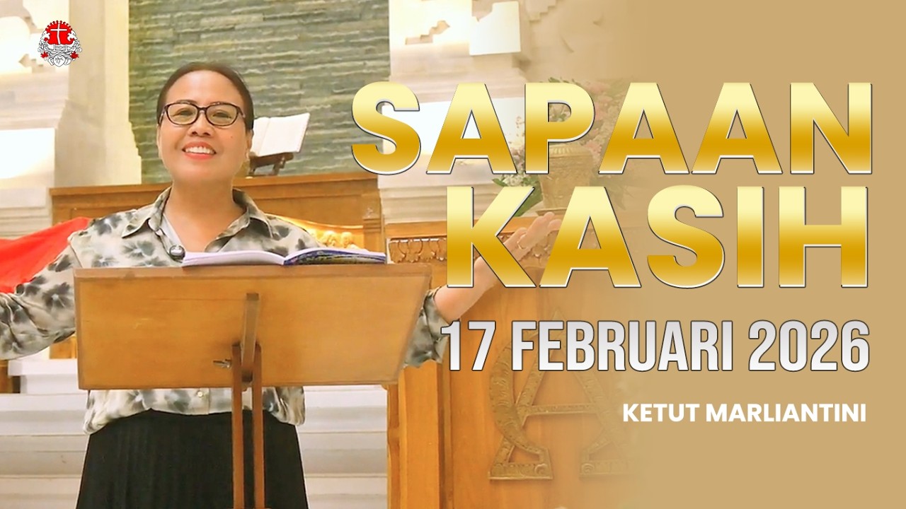 Sapaan Kasih - Selasa, 17 Februari 2026