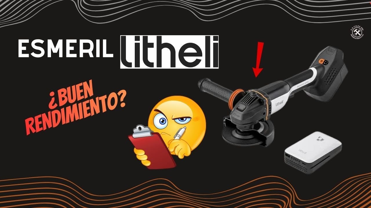 Esmeril Litheli ¿vale la pena? 