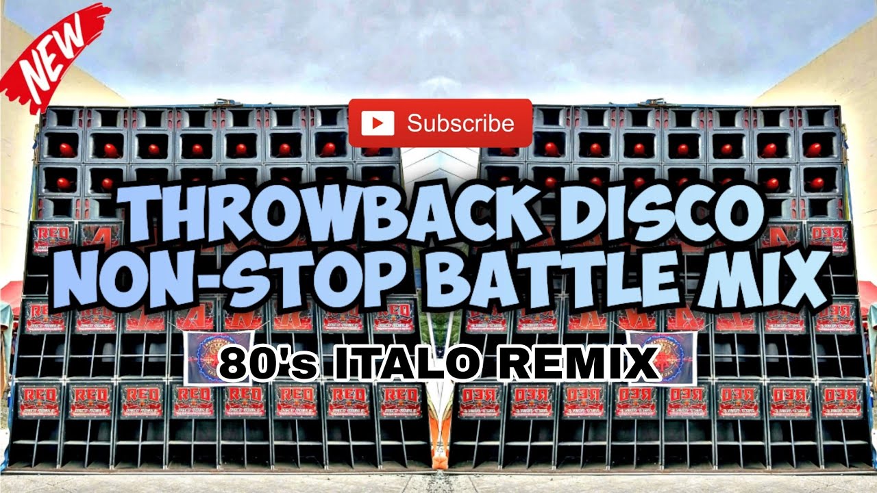 THROWBACK DISCO_NON-STOP BATTLE MIX_80's ITALO REMIX_DJ DADWIN REMIX