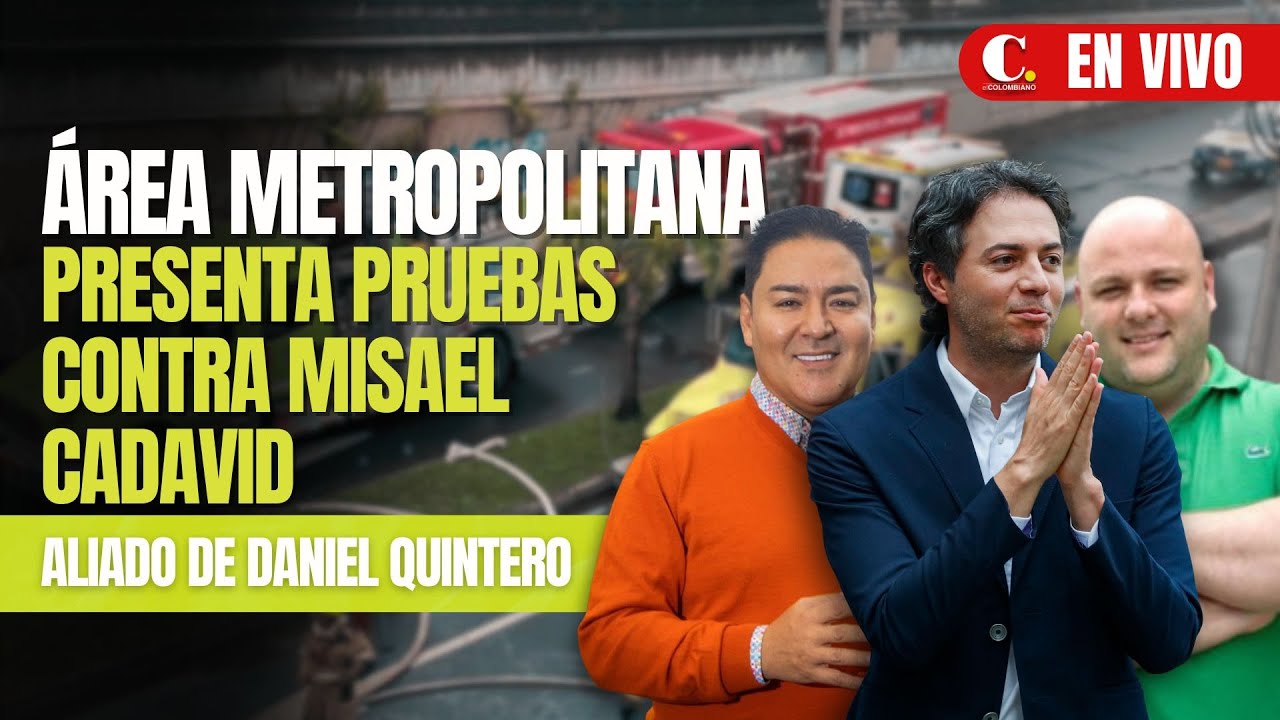 Área Metropolitana presentará pruebas en contra de Misael Cadavid