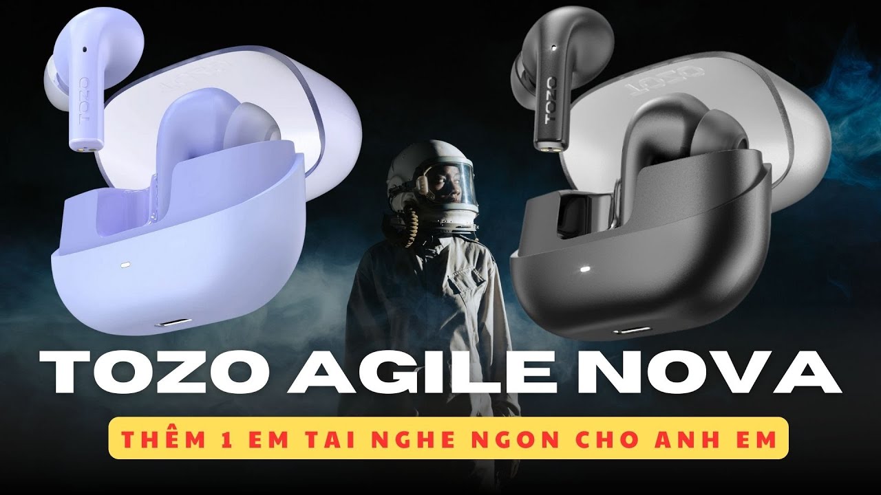 Lại 1 Em Tai Nghe Nữa Cho Anh Em Tozo Agile Nova