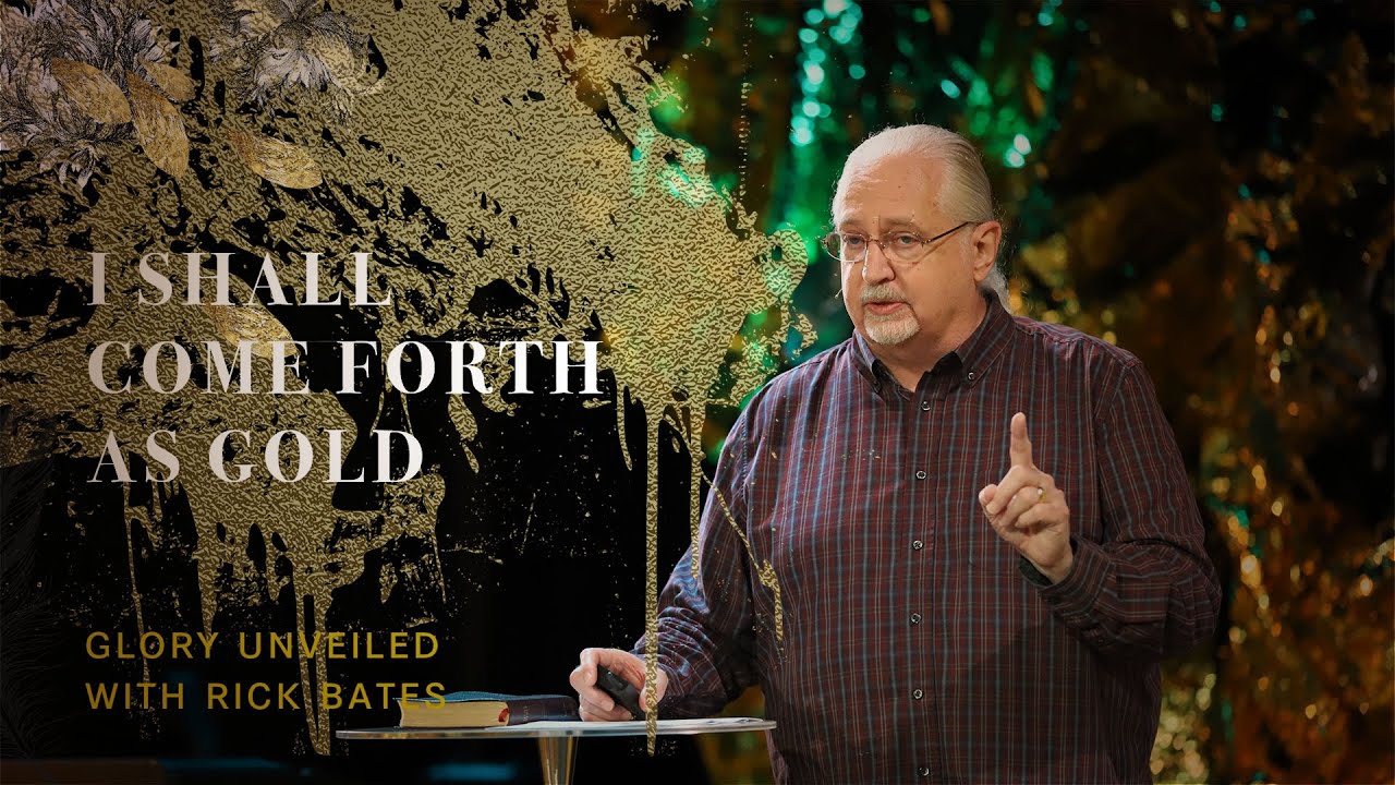 27 Dec 2020 | Glory Unveiled: I Shall Come Forth As Gold