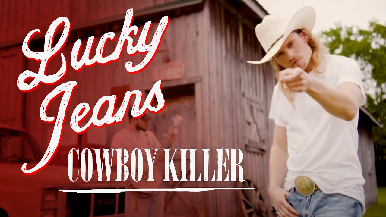 Cowboy Killer - Lucky Jeans (Official Music Video)
