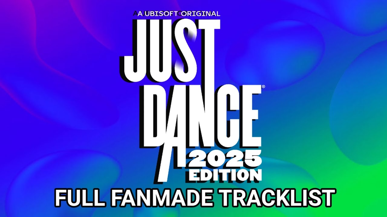 Just Dance: 2025 Edition - FULL FANMADE TRACKLIST