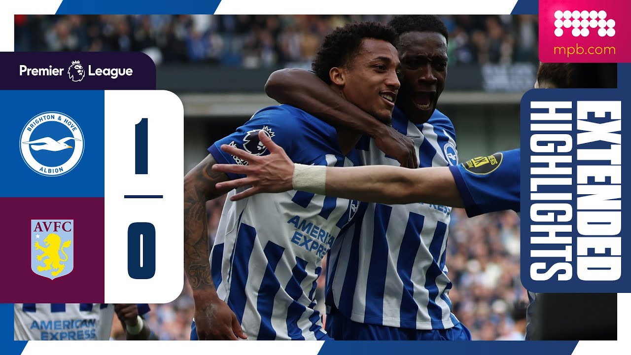 Extended PL Highlights: Brighton 1 Aston Villa 0