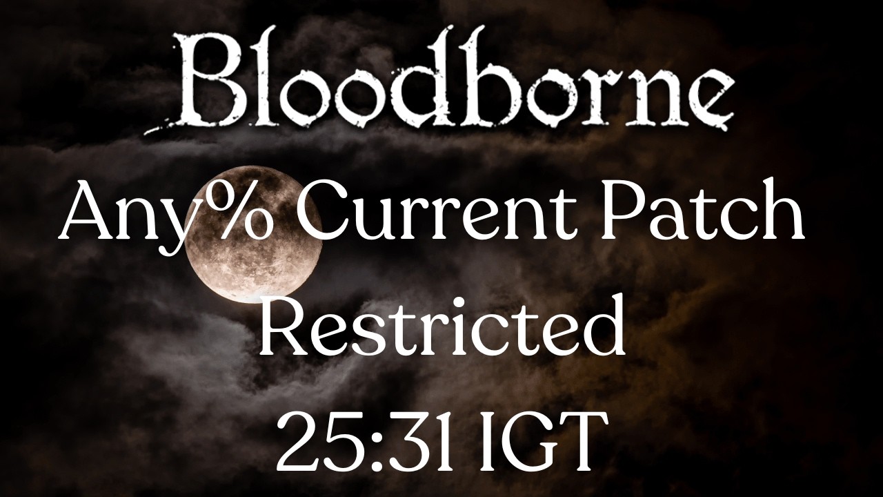 *World Record* Bloodborne - Any% Current Patch Speedrun in 25:31 IGT | Restricted