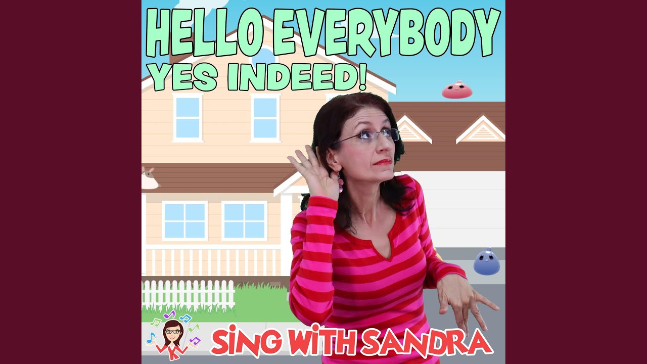 Hello Everybody Yes Indeed