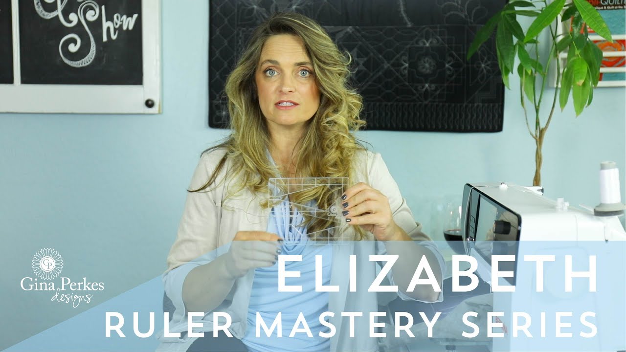 Gina Perkes Designs - Elizabeth Ruler Quilting tutorial - Ruler Mastery Series Month 3/10