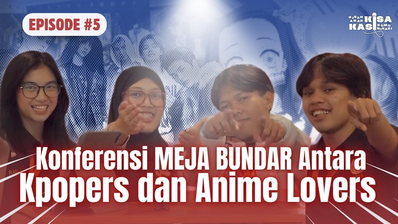 Konferensi MEJA BUNDAR antara Kpopers dan Anime Lovers | KISA KASI [S06#5]