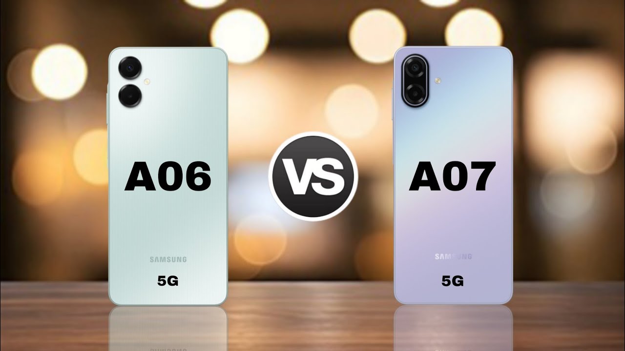 Samsung galaxy A06 5G vs Samsung Galaxy A07 5G