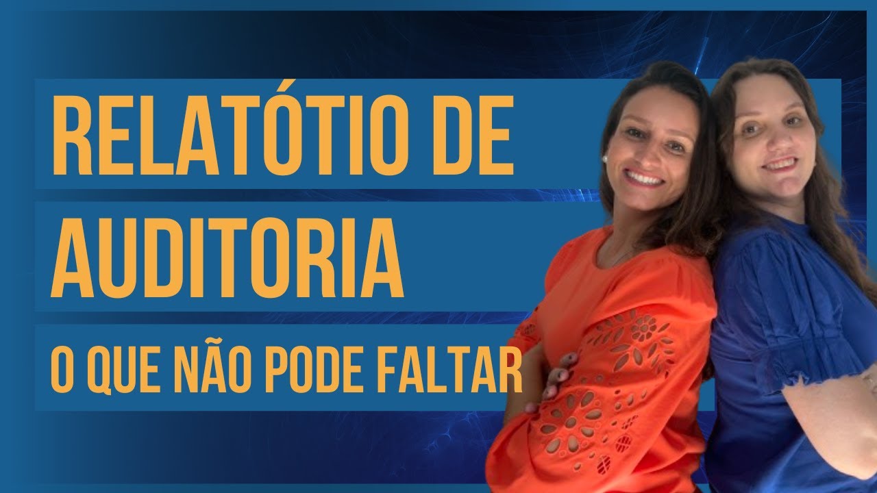 O que não pode faltar no relatório de auditoria