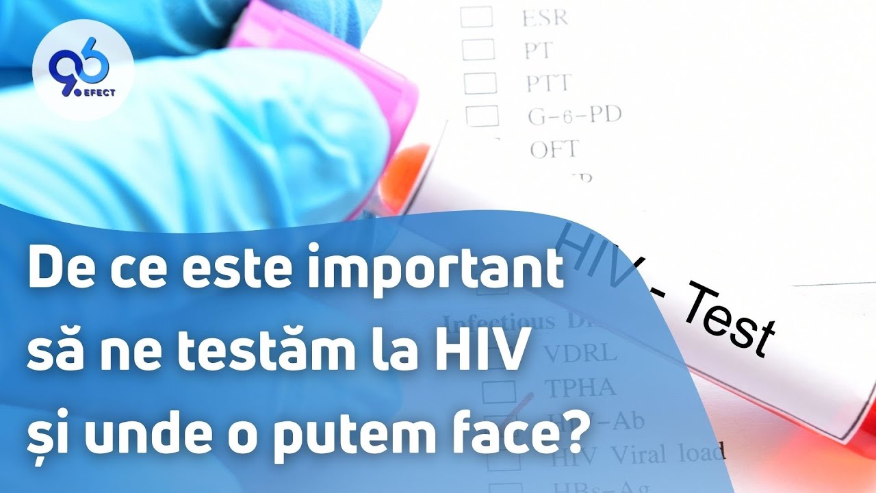 De ce este important să ne testăm la HIV și unde o putem face?