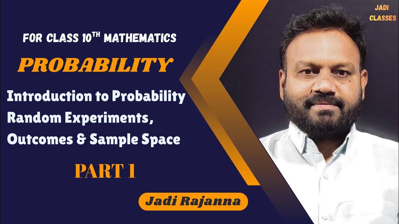 Probability  Class 10| Random Experiments, Outcomes & Sample Space | Class 10 | Part 1| Jadi Rajanna