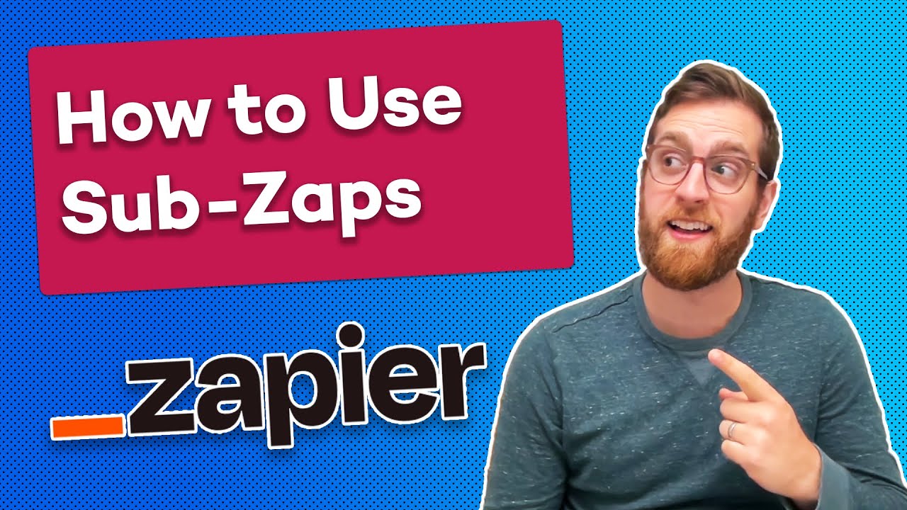 How to Build Sub-Zaps in Zapier: Step by Step Tutorial