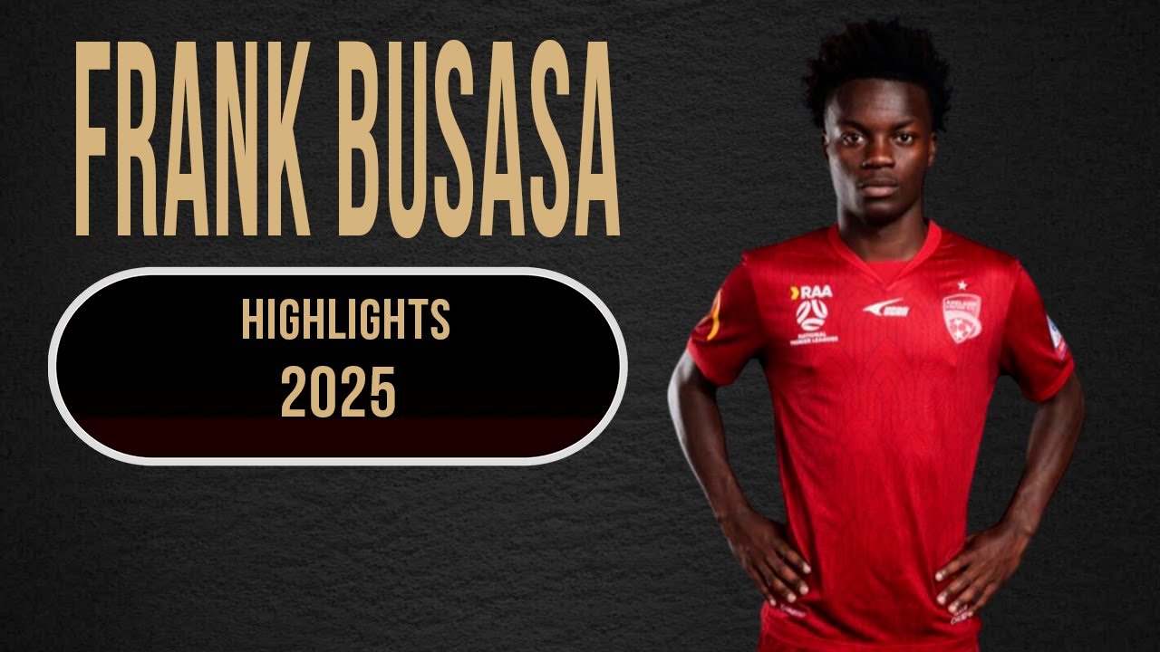 FRANK BUSASA - WINGER - ADELAIDE UNITED II - 2025