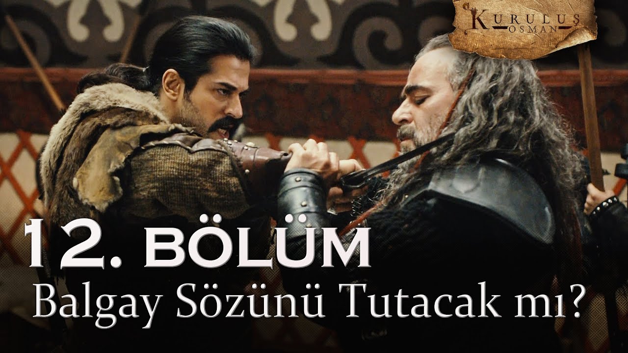 Balgay s&ouml;z&uuml;n&uuml; tutacak mı? - Kuruluş Osman 12. B&ouml;l&uuml;m