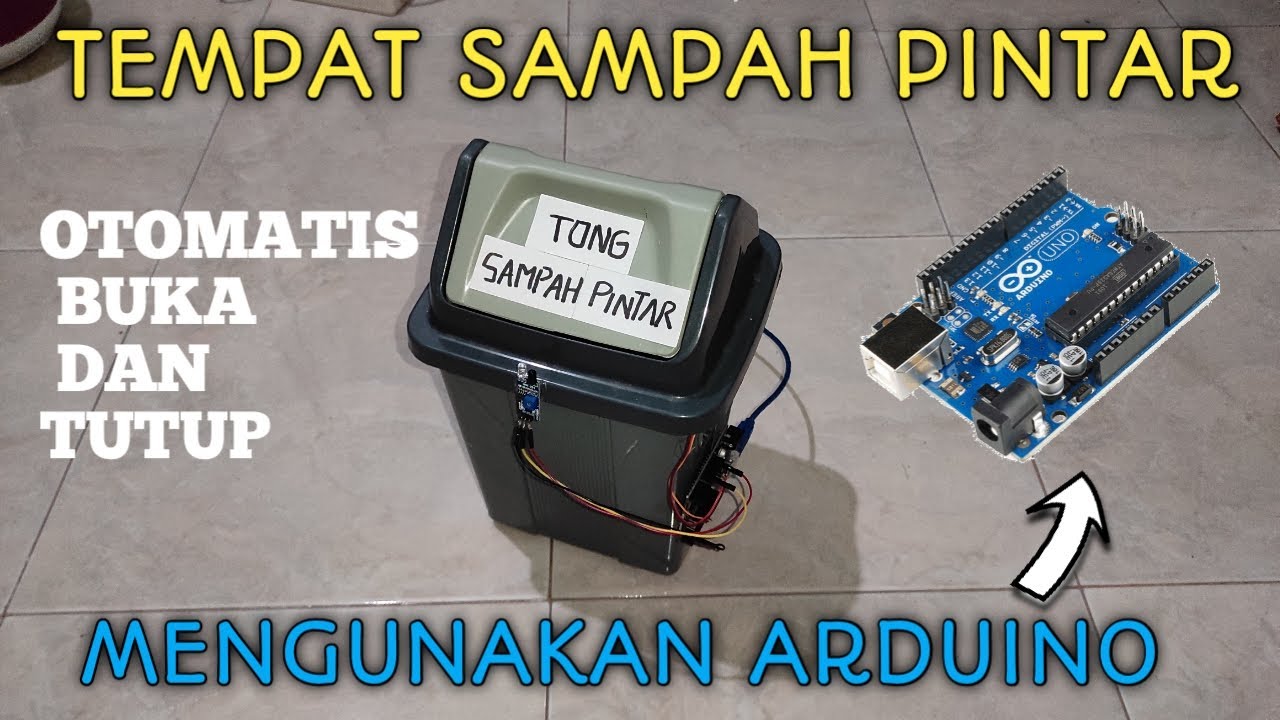 Cara Membuat Tempat Sampah Pintar Otomatis Menggunakan Arduino Uno