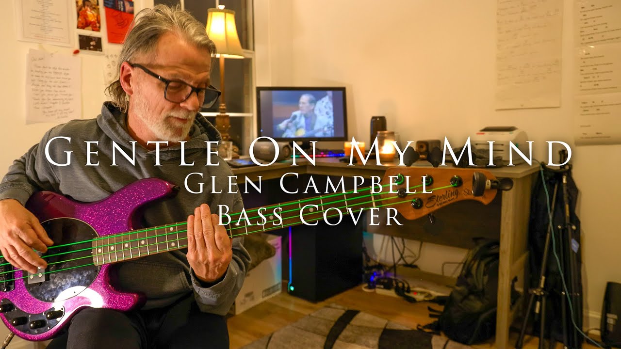 Gentle On My Mind Glen Campbell Bass Cover