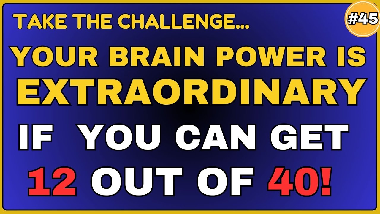 YOUR BRAIN POWER IS EXTRAORDINARY IF YOU CAN GET 12  OUT OF 40! #generalknowledge