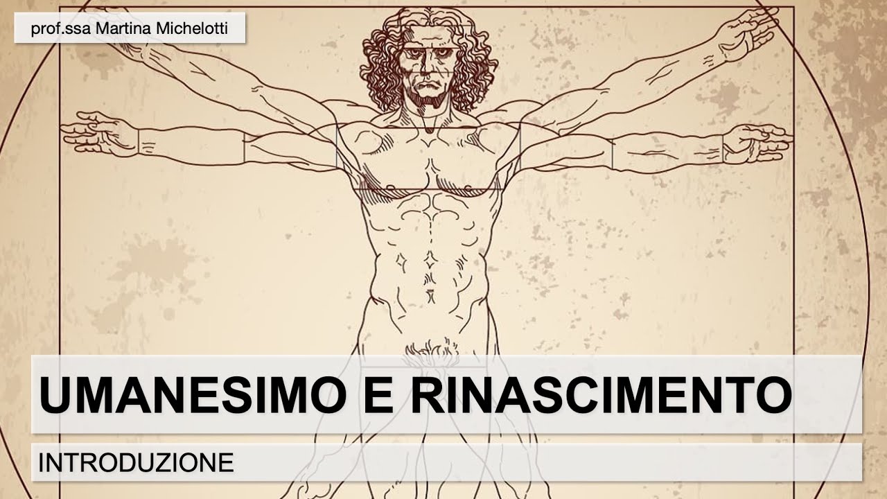 Umanesimo e Rinascimento - Introduzione: che cosa sono?
