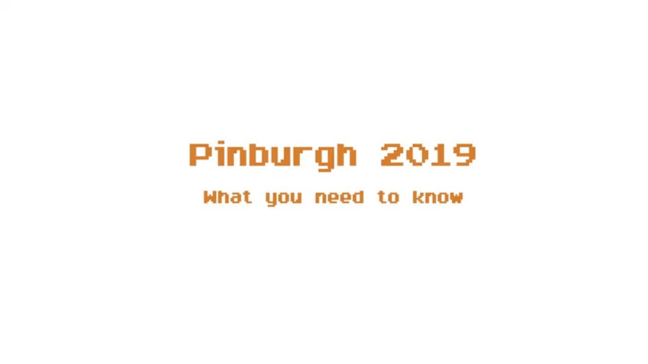 Pinburgh 2019 presented by ebay! - What you need to know!
