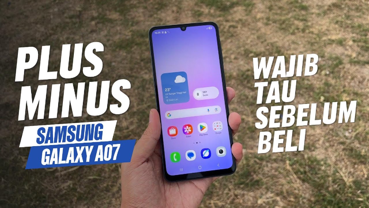Kelebihan & Kekurangan Samsung Galaxy A07 - Awas Terkecoh!!