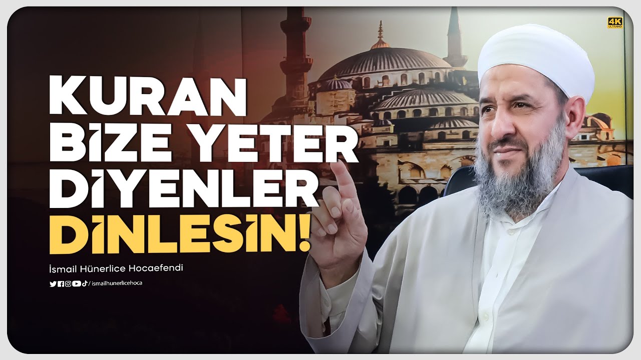 Kuran Bize Yeter Diyenler Dinlesin! - İsmail Hünerlice Hocaefendi