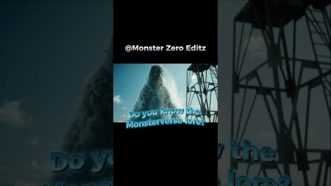 Do you know the Monsterverse lore? 