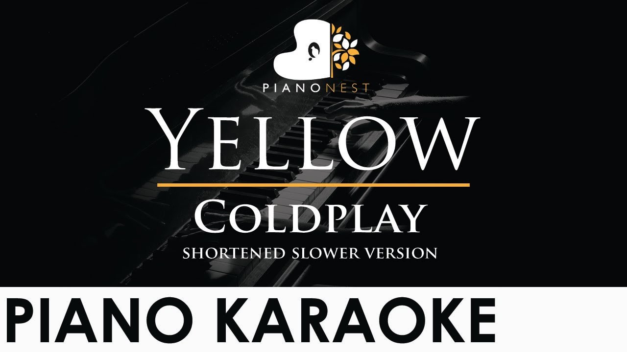 Coldplay - Yellow (Shortened & Slowed Down Version) - Piano Karaoke Instrumental Cover with Lyrics