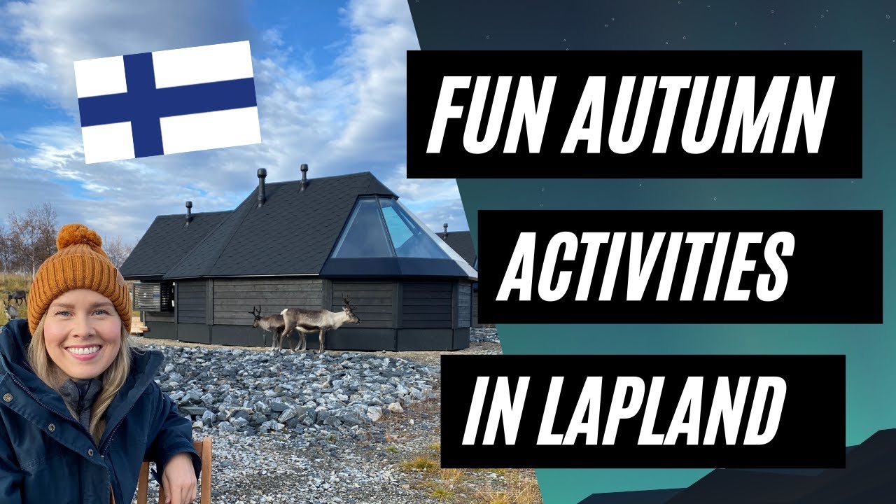 Best Autumn Activities in Lapland | Reindeer, Hikes, & Glass Igloos