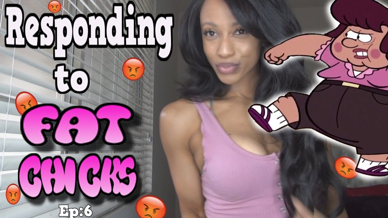 Responding to Fat Chicks...They Got Mad..AGAIN (Comment Reading) EP:6