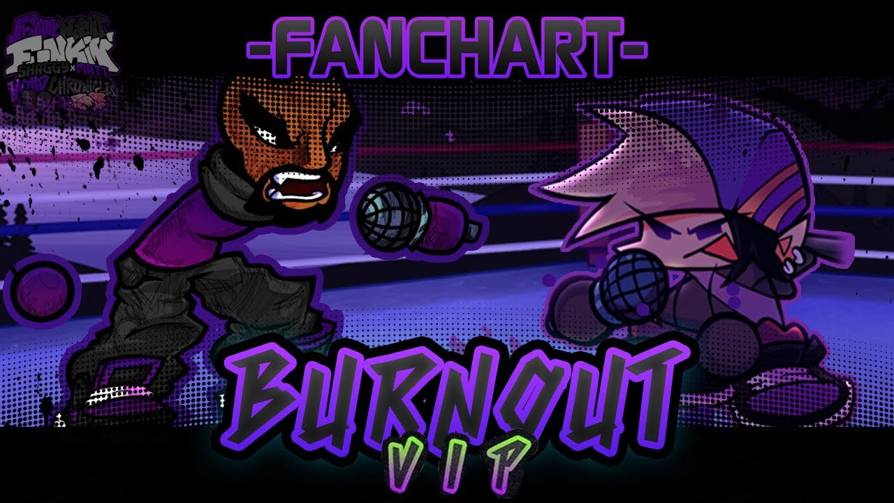 BURNOUT  (VIP)  FANCHART [100 ESPECIAL SUBS 2/2]  - FNF: Vo**d Chronicles [ OST ]