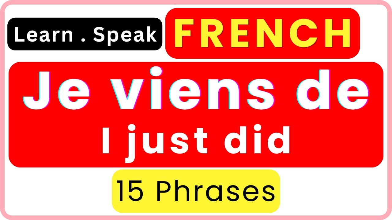 🇫🇷 15 Easy French Sentences with “Je viens de” | Speak French for Beginners