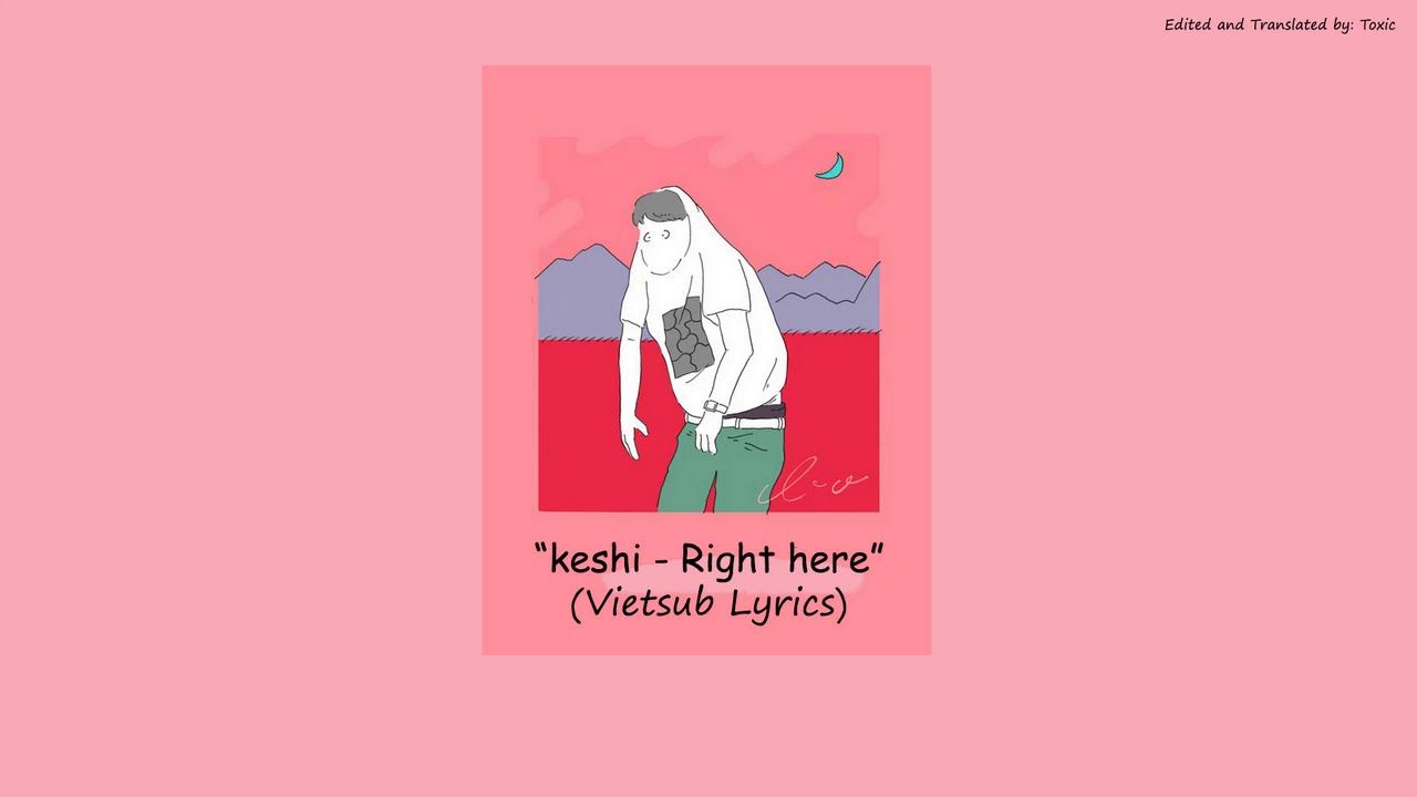 [Vietsub] keshi - right here