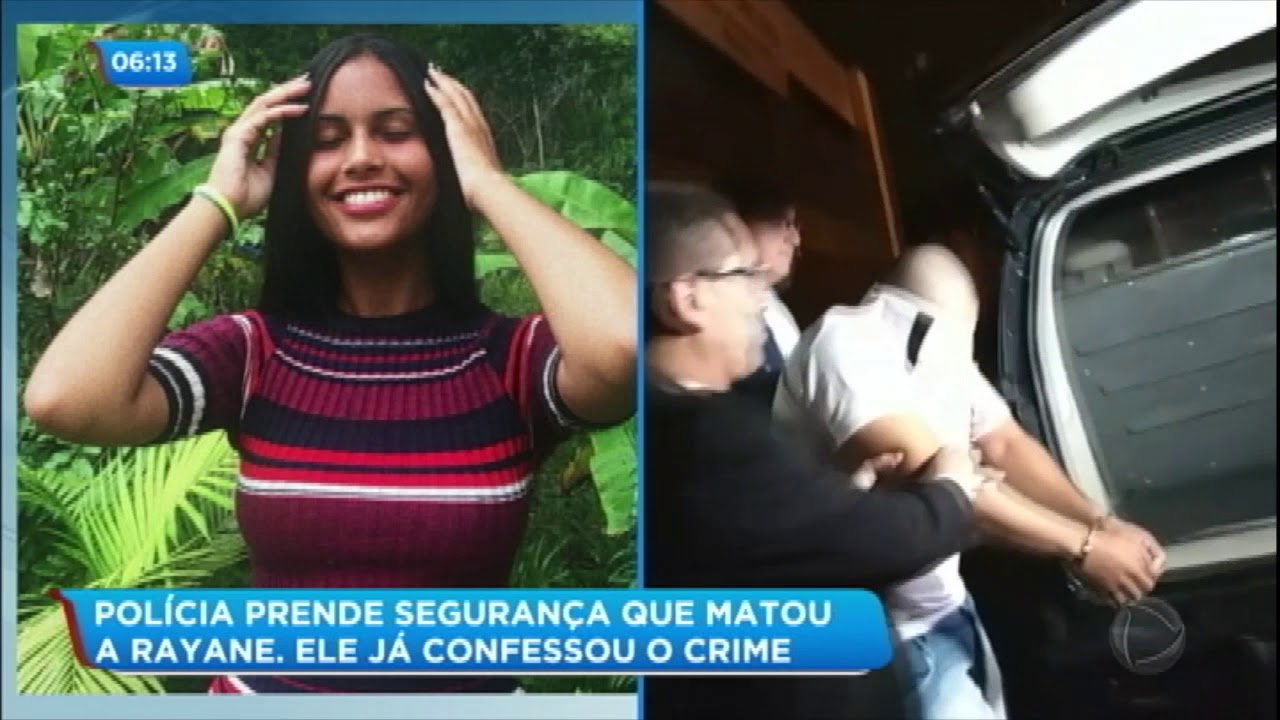 Segurança confessa ter matado Rayane após oferecer carona