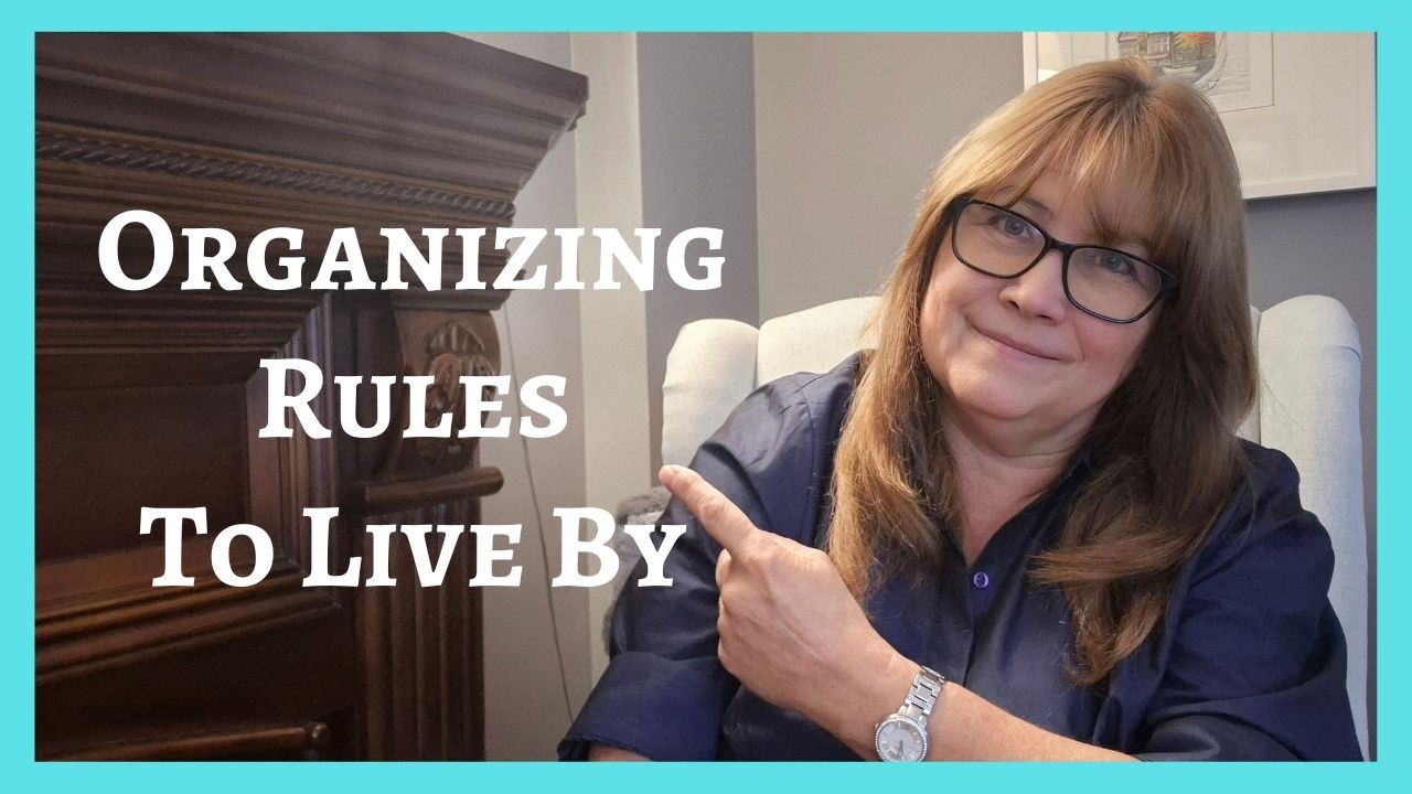 5 Organizing Rules to Live By & Bonus Rule to Stay Organized